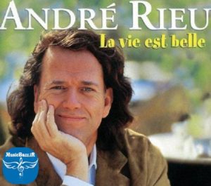 موسیقی بی کلام بسیار زیبا و شنیدنی با نام La Vie Est Belle از Andre Rieu