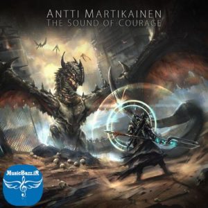 دانلود آلبوم The Sound of Courage از Antti Martikainen