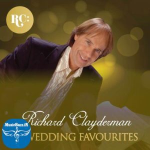 دانلود آلبوم Wedding Favourites از آثار زیبا و شنیدنی Richard Clayderman