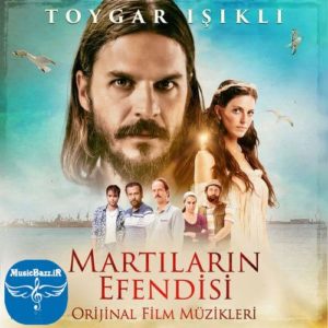 دانلود موسیقی متن فیلم ترکی Martıların Efendisi اثری از Toygar Işıklı
