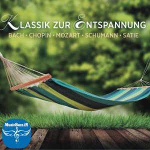 آلبوم Klassik zur Entspannung با موسیقی آرامش بخش و زیبا
