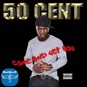 دانلود آلبوم جدید 50Cent به نام Come And Get You