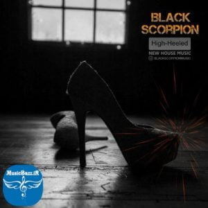 دانلود آهنگ جدید و فوق العاده زیبای Black Scorpion به نام پاشنه بلند