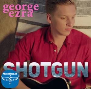 دانلود آهنگ جدید George Ezra به نام Shotgun