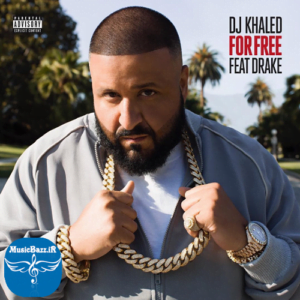 دانلود آهنگ جدید DJ Khaled Feat. Drake به نام For Free