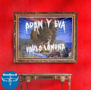 دانلود آهنگ جدید Paulo Londra به نام Adan Y Eva