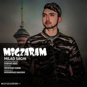 دانلود آهنگ میلاد ساقی به نام میگذرم