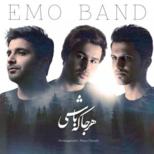 هرجا که باشی - Emo Band