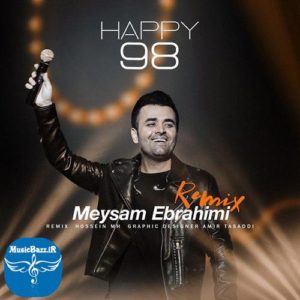 دانلود ریمیکس جدید میثم ابراهیمی به نام Happy 98