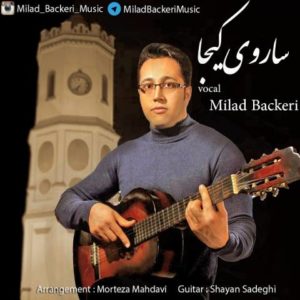 دانلود آهنگ میلاد باکری به نام ساروی کیجا