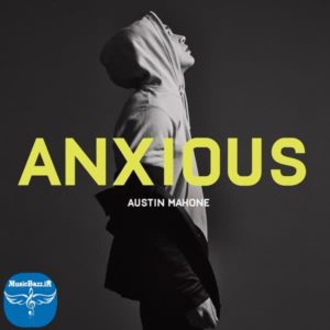 دانلود آهنگ جدید Austin Mahone بنام Anxious با کیفیت بالا