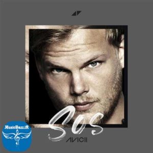 دانلود آهنگ اس‌ او اس از آویچی SOS By Avicii
