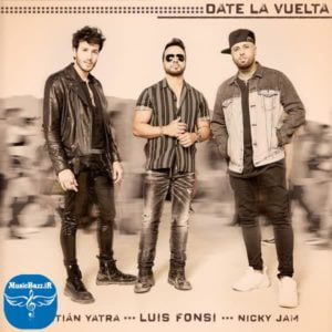 دانلود آهنگ جدید Luis Fonsi بنام Date La Vuelta -Ft Sebastian Yatra & Nicky Jam با کیفیت بالا