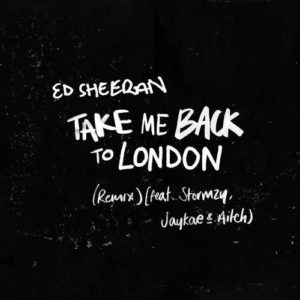 دانلود آهنگ خارجی Ed Sheeran And Stormzy And Jaykae به نام Take Me Back To London Remix