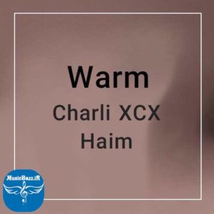 دانلود آهنگ خارجی Charli XCX به نام Warm