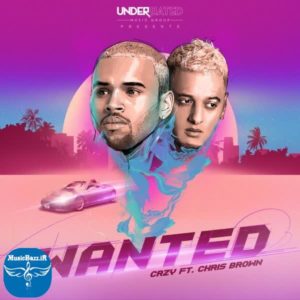 دانلود آهنگ جدید Chris Brown بنام Wanted (Ft CRZY) با کیفیت بالا