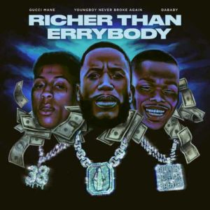 دانلود آهنگ خارجی Gucci Mane And DaBaby And Youngboy Never Broke Again به نام Richer Than Errybody