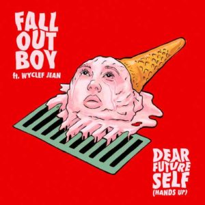 دانلود آهنگ خارجی Fall Out Boy And Wyclef Jean به نام Dear Future Self Hands Up
