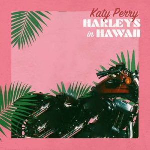 دانلود آهنگ خارجی Katy Perry به نام Harleys In Hawaii