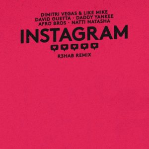 دانلود آهنگ خارجی Dimitri Vegas Like Mike And Natti Natasha And David Guetta به نام Instagram R3HAB Remix