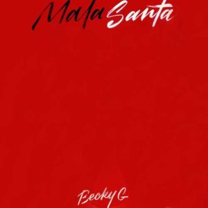 دانلود آهنگ خارجی Becky G به نام MALA SANTA