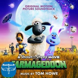 دانلود موسیقی متن انیمیشن گوسفند زبل A Shaun the Sheep Movie: Farmageddon