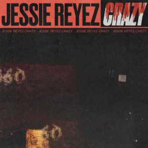 دانلود آهنگ خارجی Jessie Reyez به نام CRAZY