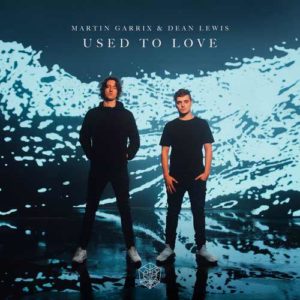 دانلود آهنگ خارجی Martin Garrix And Dean Lewis به نام Used To Love