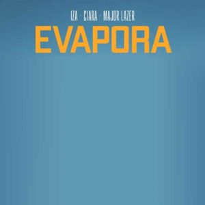 دانلود آهنگ خارجی IZA And Ciara And Major Lazer به نام Evapora