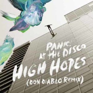 دانلود آهنگ خارجی Panic At the Disco به نام High Hopes Don Diablo Remix