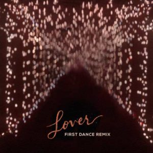 دانلود آهنگ خارجی Taylor Swift به نام Lover First Dance Remix