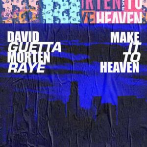 دانلود آهنگ خارجی David Guetta And Morten And Raye به نام Make It To Heaven