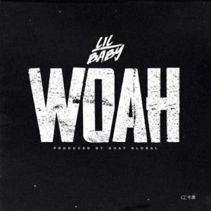 دانلود آهنگ خارجی Lil Baby به نام Woah