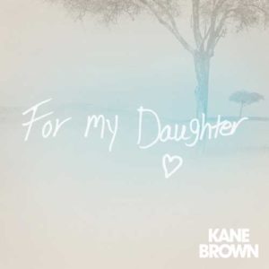 دانلود آهنگ خارجی Kane Brown به نام For My Daughter