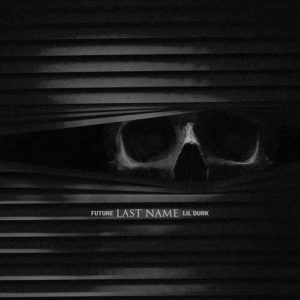 دانلود آهنگ خارجی Future And Lil Durk به نام Last Name