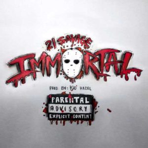 دانلود آهنگ خارجی 21 Savage به نام Immortal