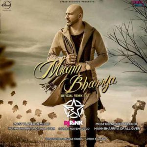 دانلود آهنگ خارجی B Praak به نام Mann Bharrya Remix