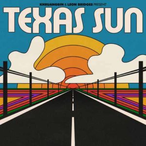 دانلود آهنگ خارجی Khruangbin And Leon Bridges به نام Texas Sun