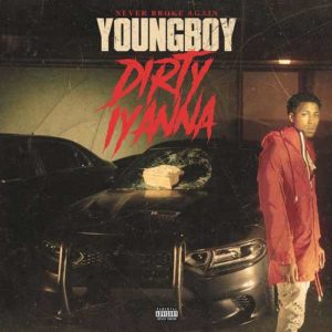 دانلود آهنگ خارجی YoungBoy Never Broke Again به نام Dirty Iyanna