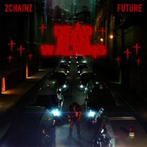 دانلود آهنگ 2 Chainz And Future به نام Dead Man Walking