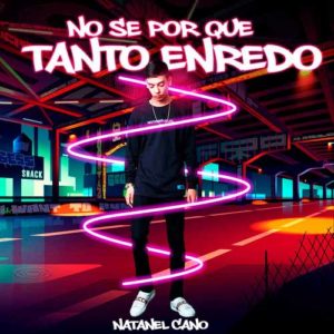 دانلود آهنگ Natanael Cano به نام No Se por Que Tanto Enredo