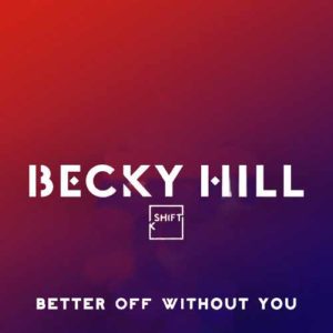 دانلود آهنگ Becky Hill And Shift K3y به نام Better Off Without You