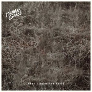 دانلود آهنگ Hannah Grace به نام When I Ruled the World