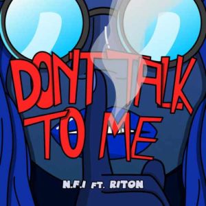 دانلود آهنگ NFI And Riton به نام Dont Talk To Me
