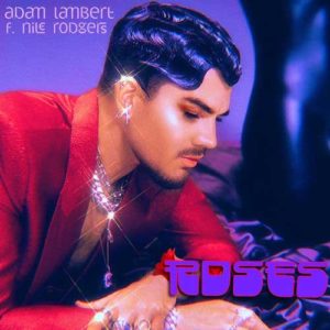 دانلود آهنگ Adam Lambert And Nile Rodgers به نام Roses