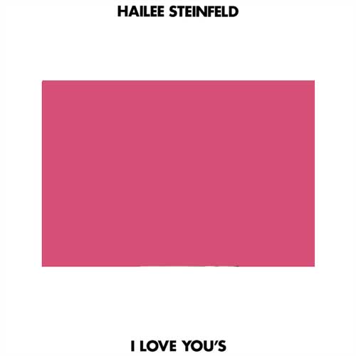 دانلود آهنگ Hailee Steinfeld به نام I Love Yous