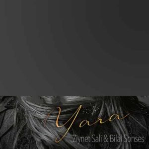 دانلود آهنگ Ziynet Sali And Bilal Sonses به نام Yara