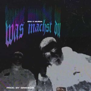 دانلود آهنگ Eno And Murda به نام Was machst du