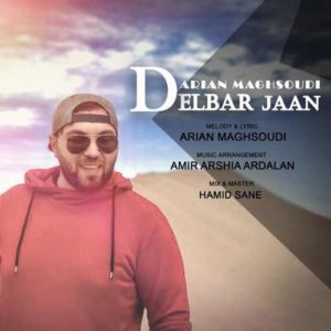 دانلود آهنگ آرین مقصودی دلبر جان