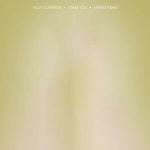 دانلود آهنگ Kelly Clarkson به نام I Dare You Arkadi Remix
